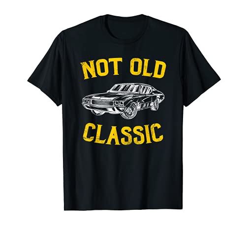 Not Old, Classic - Funny Car Graphic - Birthday Camiseta
