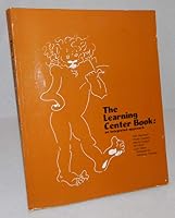 The Learning Center Book: An Integrated Approach (Goodyear Education Series) 0876205287 Book Cover