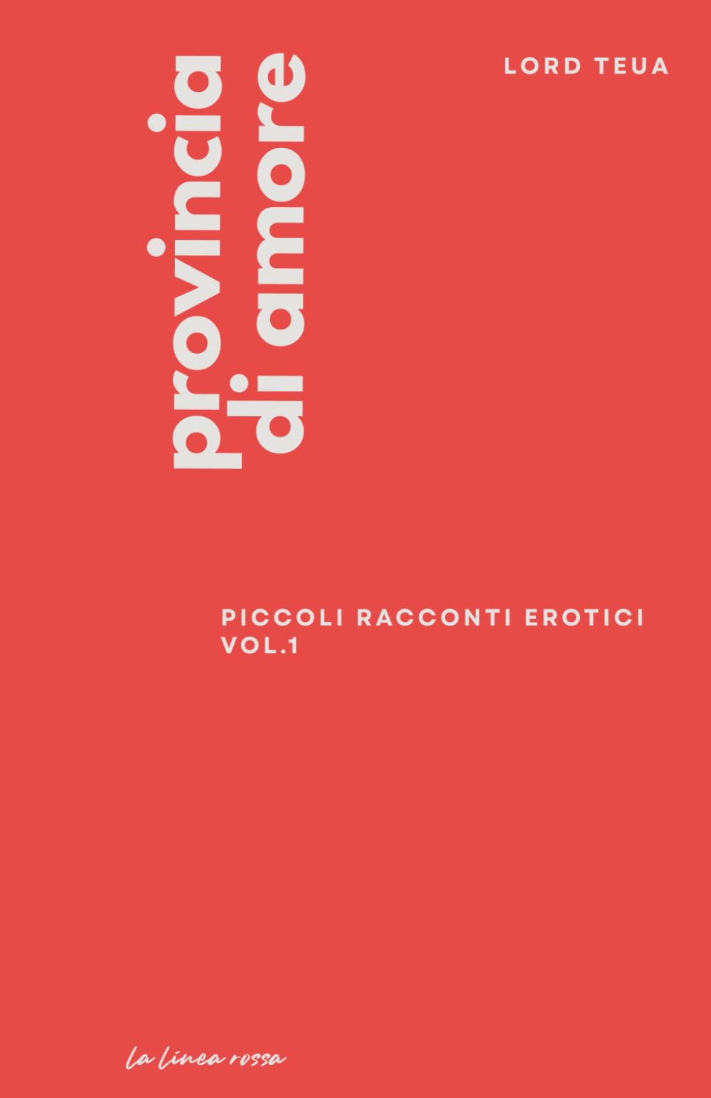 Provincia di Amore: Piccoli racconti erotici - Vol. 1 (Linea Rossa)