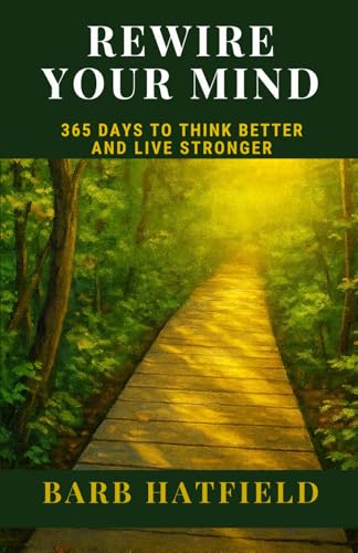 Rewire Your Mind: 365 Days to Think Better and Live
