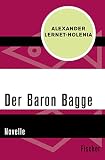 Der Baron Bagge: Novelle - Alexander Lernet-Holenia Nachwort: Hilde Spiel 