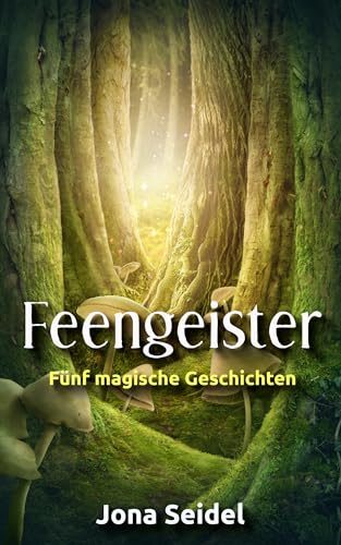 Feengeister: Fünf magische Geschichten