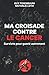 Ma croisade contre le cancer: Survivre pour guérir autrement