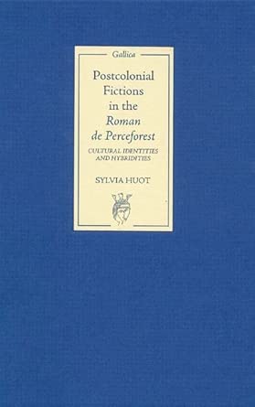 Postcolonial Fictions in the "Roman De Perceforest": Cultural Identities and Hybridities book cover