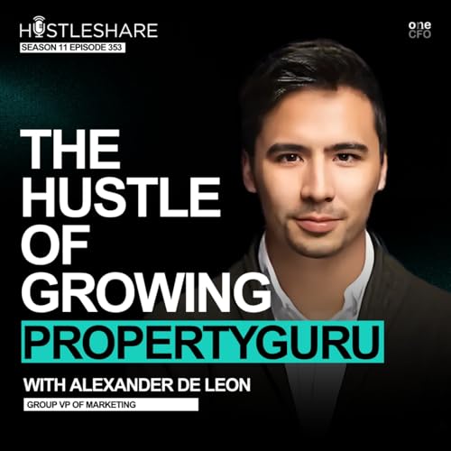 Alex De Leon - The Hustle Of Growing PropertyGuru cover art