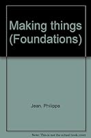 Making things (Foundations) 0780233417 Book Cover