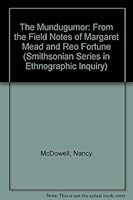 Mundugumor (Smithsonian Series in Ethnographic Inquiry) 1560980621 Book Cover