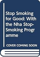 Stop Smoking for Good: With the Nha Stop-Smoking Program 0340632402 Book Cover