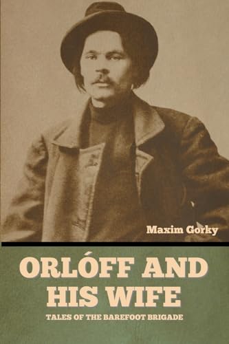 Orlóff and His Wife: Tales of the Barefoot Brigade