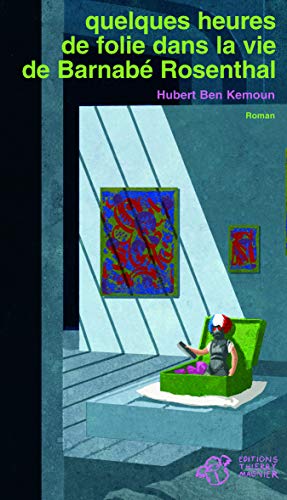 Quelques heures de folie dans la vie de Barnabé Rosenthal