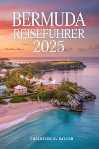Bermuda Reiseführer 2025: Alles, was du brauchst, um die perfekte Reise nach Bermuda zu planen