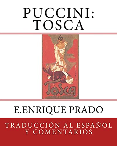 Puccini: Tosca: Traduccion al Espanol y Comentarios (Opera en Espanol) (Spanish Edition)