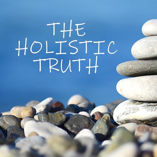The Holistic Truth 11.13.21 Podcast Por  arte de portada