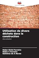 Utilisation de divers déchets dans la construction: Une collection (French Edition) 6206832104 Book Cover