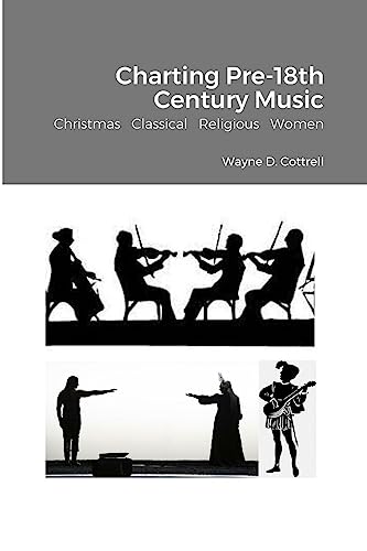 Charting Pre-18th Century Music: Christmas Classical Religious Women
