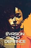 Evasion and Defiance