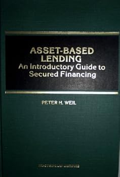 Hardcover Asset-Based Lending An Introductory Guide to Secured Financing Book
