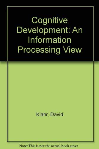 Cognitive Development: An Information Processing View