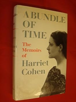 Hardcover A bundle of time: The memoirs of Harriet Cohen Book