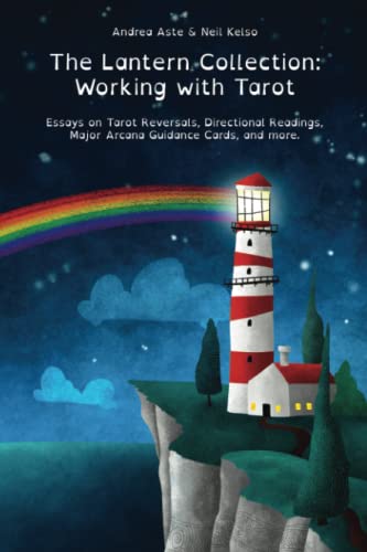 The Lantern Collection: Working with Tarot: Essays on Tarot Reversals, Directional Readings, Major Arcana Guidance Cards, and more.