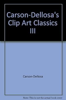 Paperback Carson-Dellosa's Clip Art Classics III Book