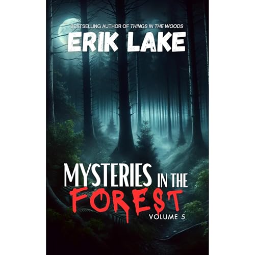 Listen to Mysteries in the Forest by Erik Lake episode artwork