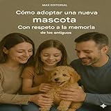 libro memorias de una salvaje carrefour  Cómo adoptar una nueva mascota con respeto a la memoria de los antiguos (CÓMO AFRONTAR LA PÉRDIDA DE MI MASCOTA)