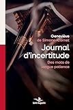 Journal d'incertitude: Des mots de longue patience