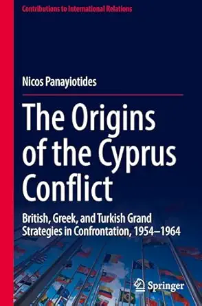 The Origins of the Cyprus Conflict: British, Greek, and Turkish Grand Strategies in Confrontation, 1954-1964 book cover
