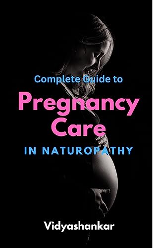 The Complete Guide to Pregnancy Care in Naturopathy