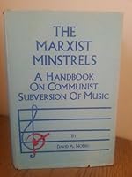 The Marxist Minstrels: A Handbook on Communist Subversion of Music B000L6RY5C Book Cover