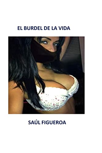 El burdel de la vida (Spanish Edition)
