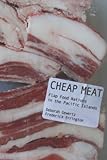 Cheap Meat: Flap Food Nations in the Pacific Islands