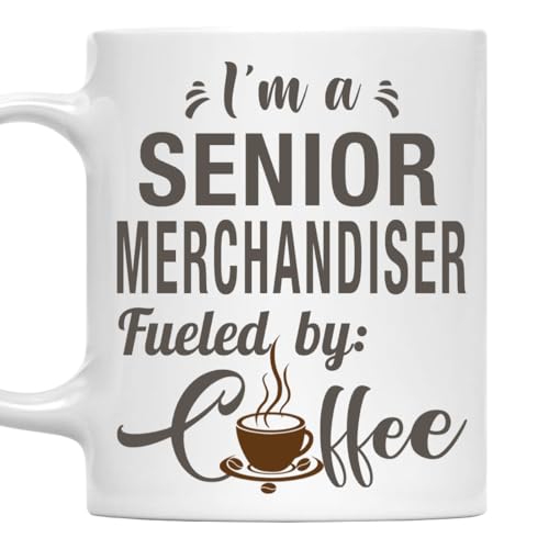 I'm a Senior Merchandiser Mug, Fueled by Coffee Cup 11oz White Ceramic Gift