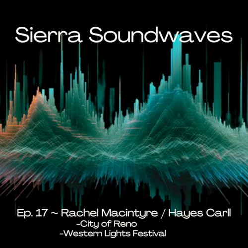 Sierra Soundwaves Episode 17 with Hayes Carll