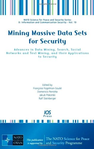 Mining Massive Data Sets for Security: Advances in Data Mining, Search, Social Networks and Text Mining, and Their Applications to Security (Nato Science for Peace and Security Series- Information and Communication Security)