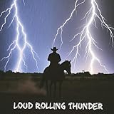 Loud Rolling Thunder