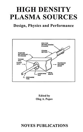 High Density Plasma Sources: Design, Physics and Performance (Materials Science and Process Technology Series)