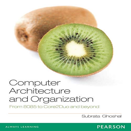 Computer Architecture And Organization From 8085 To Core2duo And Beyond