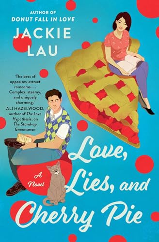 Love, Lies, And Cherry Pie: A Novel