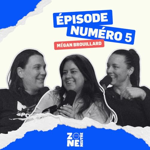 Zone Neutre - EP05 - 2026 part en grand! LPHF avec M&eacute;gan Brouillard