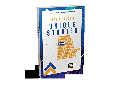 Unique Stories: Como criar conteúdo no LinkedIn pode fortalecer sua marca pessoal, atrair oportunida