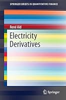 Electricity Derivatives (SpringerBriefs in Quantitative Finance) 3319083945 Book Cover