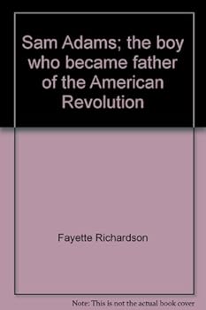 Hardcover Sam Adams; the boy who became father of the American Revolution Book