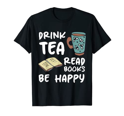 Tea And Book Design - Libro de lectura con texto en inglés "Be Happy" Camiseta
