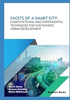 Facets of a Smart City: Computational and Experimental Techniques for Sustainable Urban Development 9815049089 Book Cover