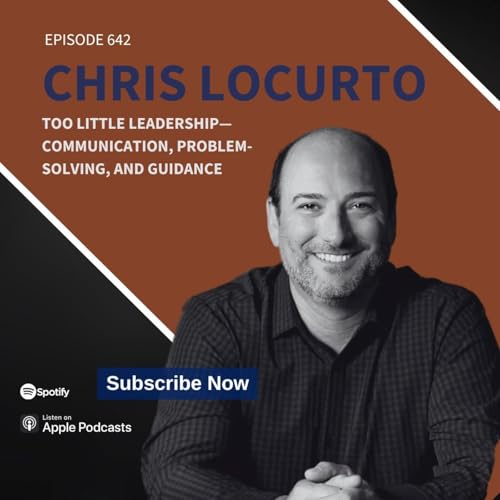 642 | Too Little Leadership—Communication, Problem-Solving, and Guidance Podcast Por arte de portada