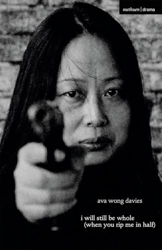 i will still be whole (when you rip me in half) (Oberon Modern Plays)