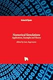Numerical Simulations - Applications, Examples and Theory