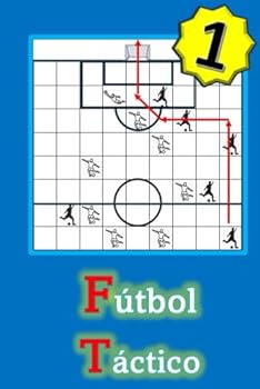 Fútbol Táctico (1): 100 PASATIEMPOS FUTBOLÍSTICOS PARA MENTES ESTRATÉGICAS (Spanish Edition)